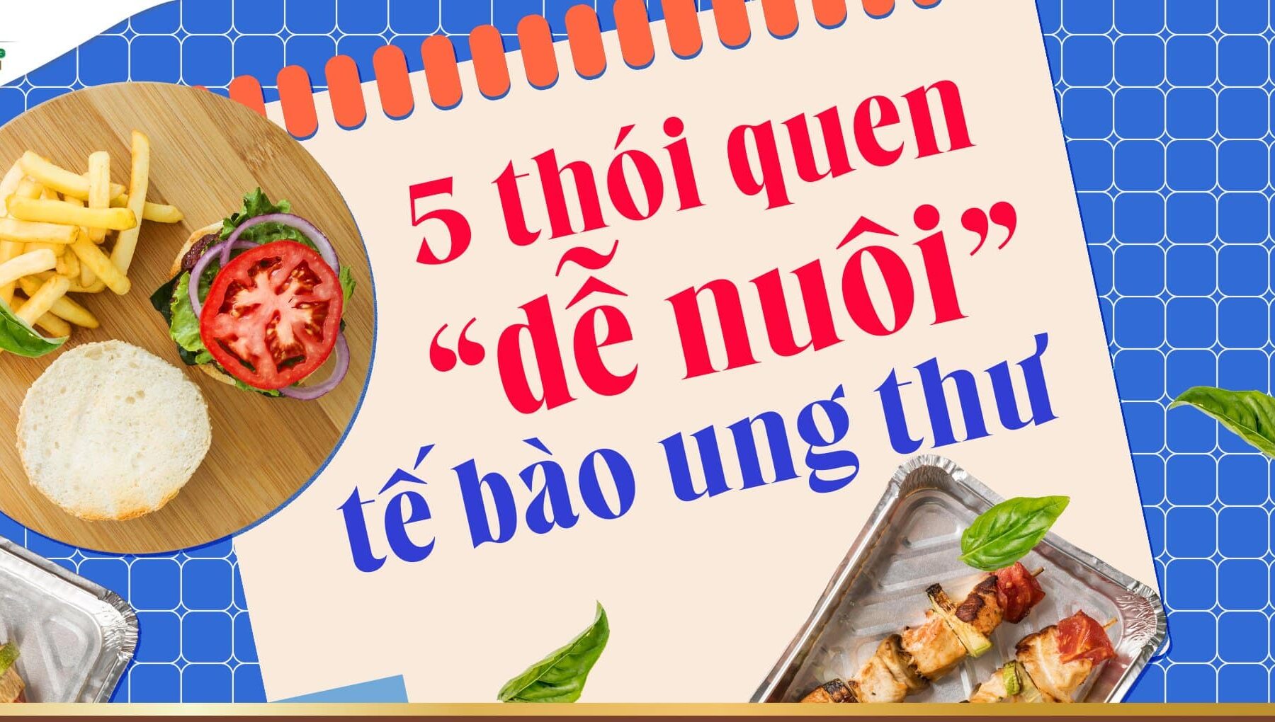 5 thói quen ăn uống “dễ nuôi” tế bào ung thư